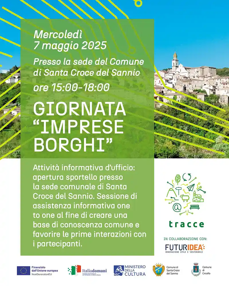 Locandina della "Giornata Imprese Borghi" del progetto Tracce, in programma il 7 maggio 2025 a Santa Croce del Sannio con l'apertura dello sportello informativo per le imprese.